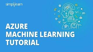 Azure Machine Learning Tutorial | What Is Azure Machine Learning? | Azure Tutorial | Simplilearn