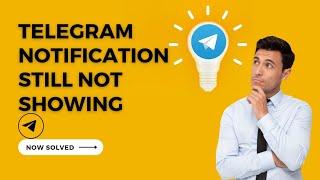 All Telegram Notification problem 100% solution | Step-by-step tutorial guide