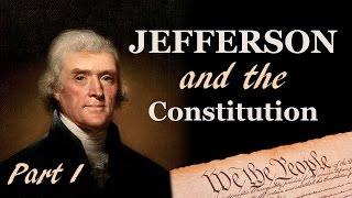 Jefferson and the Constitution:  NOT Love at First Sight