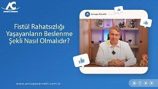 Fistül Rahatsızlığı Yaşayanların Beslenme Şekli Nasıl Olmalıdır? | Avrupa Cerrahi Tıp Merkezi