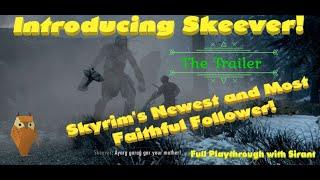 Sirant Presents: Skyrim with Skeever! Episode 0! The Trailer!