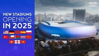  New Stadiums Opening in 2025