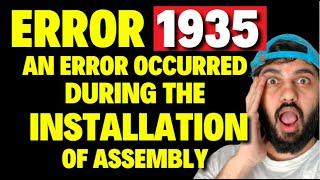 Error 1935 An Error Occurred During the Installation of Assembly