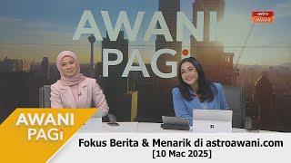 [LANGSUNG] #AWANIpagi | 11 Mac 2025