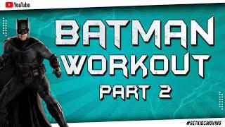 THE DARK KNIGHT 'BATMAN' WORKOUT! PART 2 (4mins 10secs) #GETKIDSMOVING