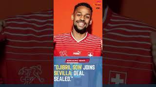 Djibril Sow Joins Sevilla: Deal Sealed #ShortsFootballNews #FootballUpdates