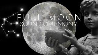 AQUARIUS FULL MOON - Live Sound Ceremony - Meditation Music