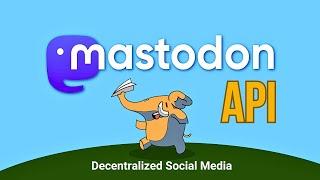 Mastodon Social App: How to Get Mastodon API tutorial!  | Decentralized Social Media