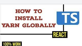 2022 - How do I install yarn package globally || yarn install globally || yarn global install