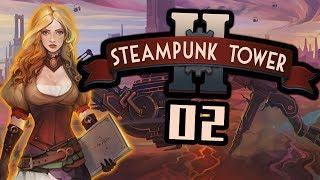 ПОРА АПАТЬ ТУРЕЛИ! - #2 STEAMPUNK TOWER 2 ПРОХОЖДЕНИЕ