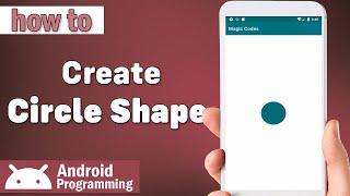 how to create Circle Shape in android