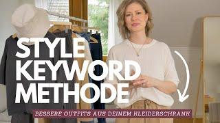 Die STYLE KEYWORD Methode: Erstelle bessere Outfits, mit dem, was du schon hast!