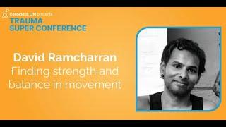 Finding strength and balance in movement | David Ramcharran | Bonus Session