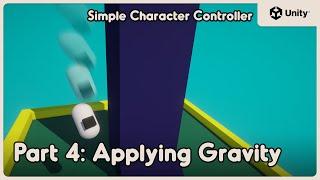 Applying Gravity | Simple Character Controller in Unity | Part 4