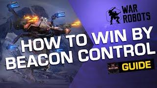 War Robots HOW TO WIN by BEACON CONTROL | Guide by Kitty WR