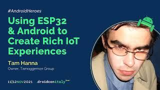 Tam Hanna - Using ESP32 & Android to Create Rich IoT Experiences - droidcon Italy 2021