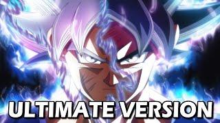 Ultra Instinct Theme - ULTIMATE VERSION (Dragon Ball Super)