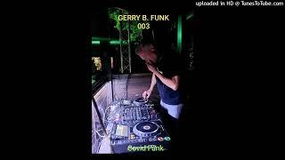 Dj Gerry B. Funk 003