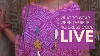 LIVE: What to Wear When There’s No Dress Code