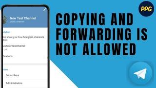 How To Solve Copying And Forwarding is Not Allowed in Telegram Channel ?