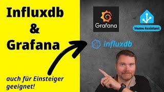 Home Assistant, InfluxDB & Grafana: Einfache Anleitung für Einsteiger! 