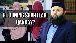 Hijobning shartlari qanday? U Shartlar topilmasa hijob hijob deyiladimi?|| Shayx Sodiq Samarqandiy