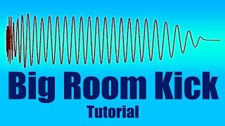 How to make Big Room Kick | Big Room Kick Tutorial