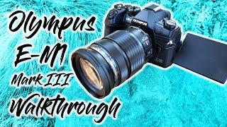 Olympus E-M1 III Walkthrough