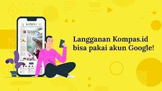 Berlangganan dengan Google di Kompas.id