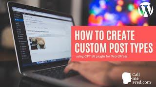 How to create Custom Post Types in WordPress using CPT UI (and ACF)