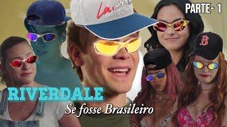 Se Riverdale fosse Brasileiro- Parte 1