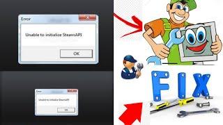 How to fix" Unable to Initialized by SteamAPI" in all Softwares...