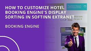 How to Customize Hotel Booking Engine's Display Sorting in Softinn Extranet (Hotel Booking Engine)