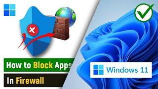 Windows 11 Firewall - How to Block an Application in Windows 11 Firewall