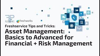 Freshservice Asset Management Basics to Advanced for Financial and Risk Management