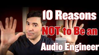 Top 10 Reasons Not to Be an Audio Engineer