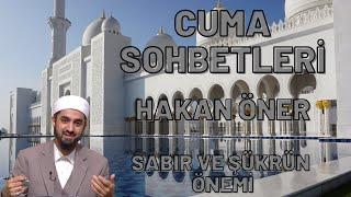 HAKAN ÖNER  - SABIR VE ŞÜKRÜN ÖNEMİ