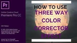 Adobe Premiere Pro CC - 55 - How to Use Three Way Color Corrector in Premiere Pro