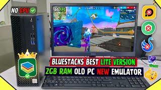 Bluestacks 4 Lite Best Version For Low End Pc - 2GB Ram Without Graphic Card | Old Pc Mai Free Fire