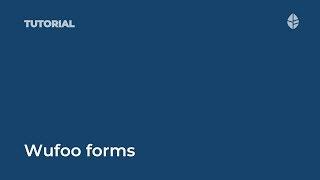 Tutorial | How to use Wufoo forms