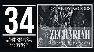 Zechariah 034. “Plundering the Plunderers.” Zechariah 14:12-15. Dr. Andy Woods. 10-19-22.