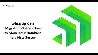 WhatsUp Gold Migration Guide How to Move Your Database to a New Server