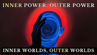 Inner Power, Outer Power - If You Master The Inner, You'll Master The Outer