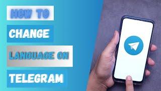 How to Change Telegram on Language 2024?