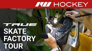 True Hockey Skate Factory Tour