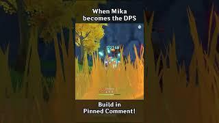 WHEN MIKA BECOMES THE DPS