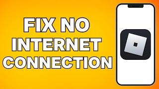 How To Fix Roblox No Internet Connection Error (2024)