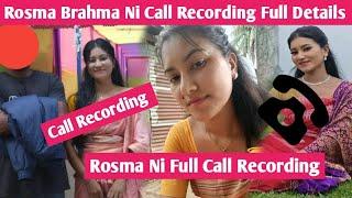 Rosma Brahma Ni Call Recording Full Details 🫢