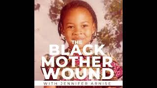 Ep 002: My Mother Wound Story