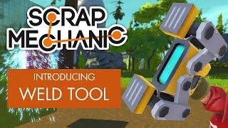 Scrap Mechanic - Introducing the Weld Tool